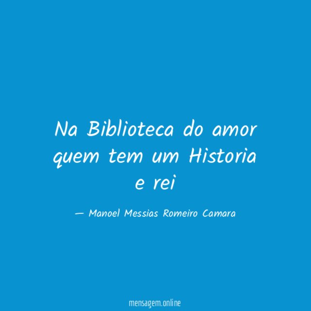 Na Biblioteca do amor quem tem um Historia e rei