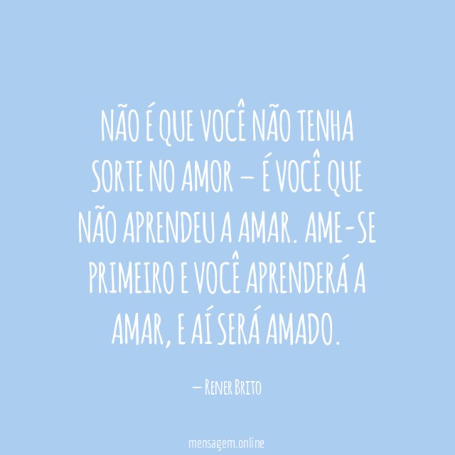 Não é que você não tenha sorte no