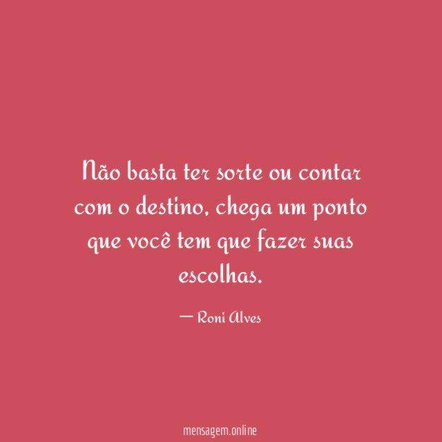 Não basta ter sorte ou contar com o destino