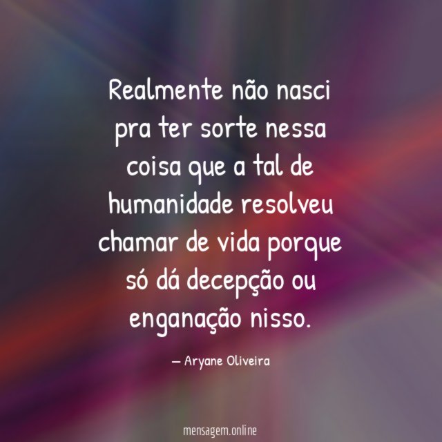 Realmente não nasci pra ter sorte nessa coisa