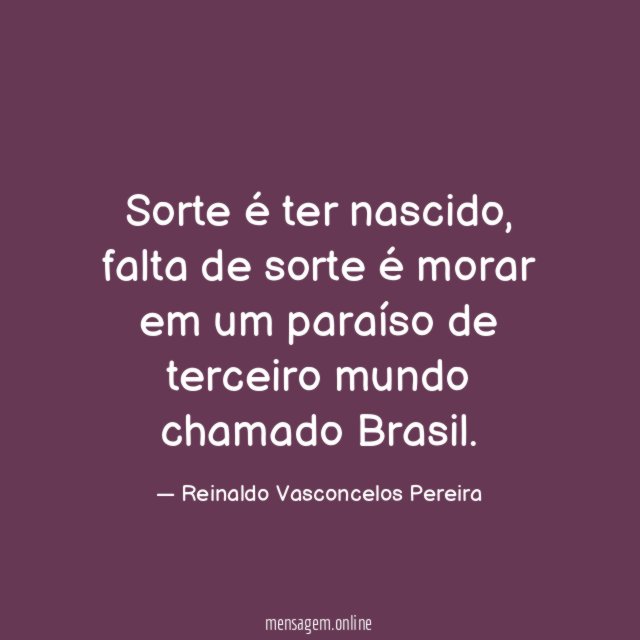 Sorte é ter nascido