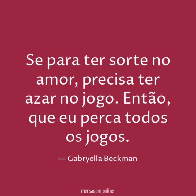 Se para ter sorte no amor