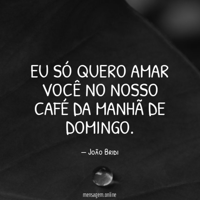 Eu só quero amar você no nosso café da manhã de domingo