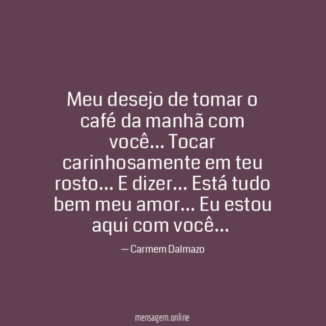 Meu desejo de tomar o café da manhã com você