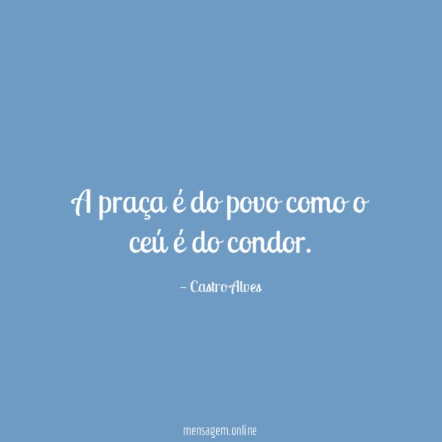 A praça é do povo como o ceú é do condor