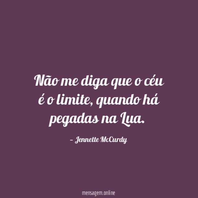 Não me diga que o céu é o limite