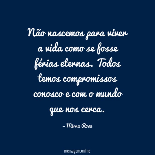 Não nascemos para viver a vida como se