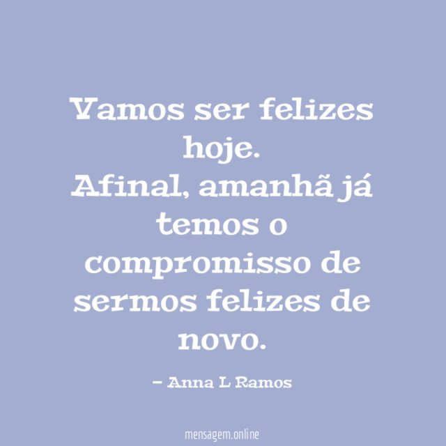 Vamos ser felizes hoje