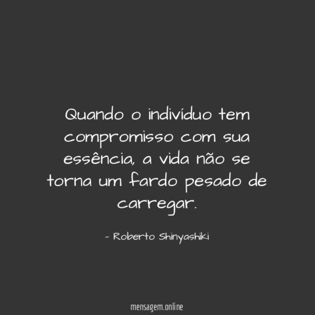 Quando o indivíduo tem compromisso com sua essência