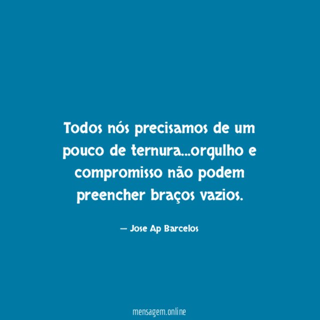 Todos nós precisamos de um pouco de ternura