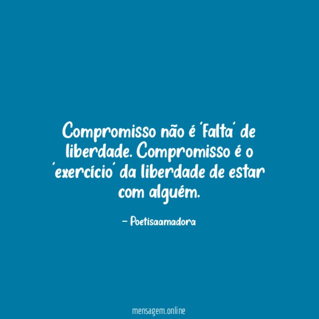Compromisso não é 'falta' de liberdade