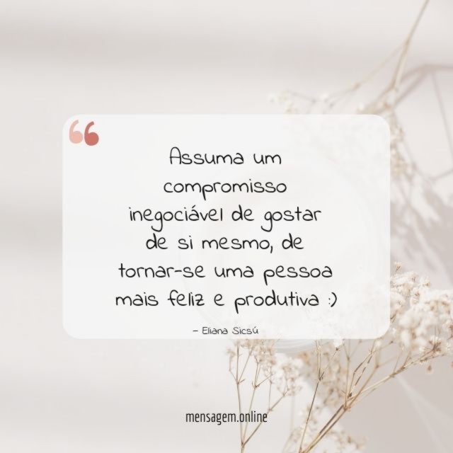 Assuma um compromisso inegociável de gostar de si mesmo