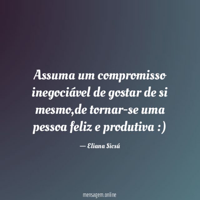 Assuma um compromisso inegociável de gostar de si mesmo