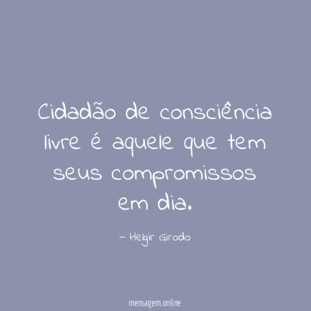 Cidadão de consciência livre é aquele que tem
