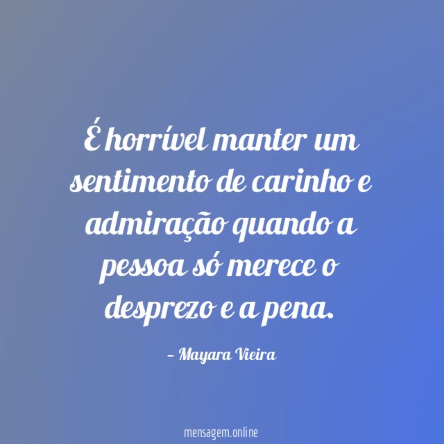 É horrível manter um sentimento de carinho