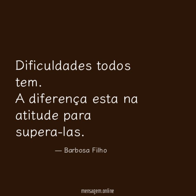 Dificuldades todos tem