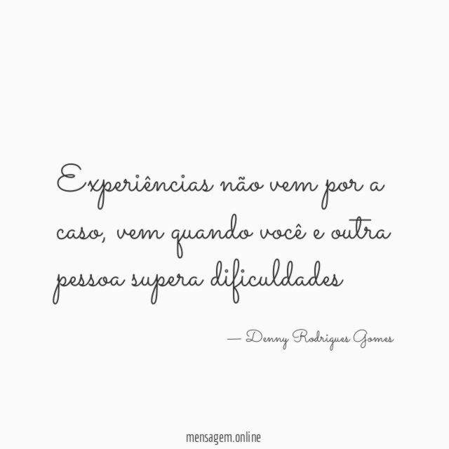 Experiências não vem por a caso