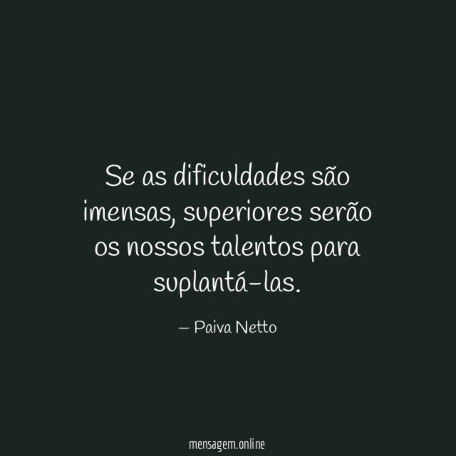 Se as dificuldades são imensas