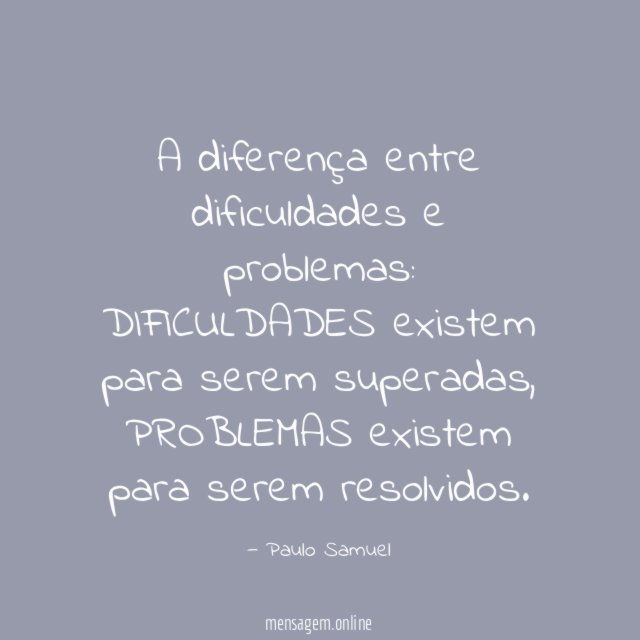 A diferença entre dificuldades e problemas