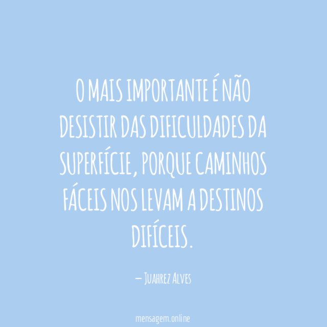 O mais importante é não desistir das dificuldades da superfície