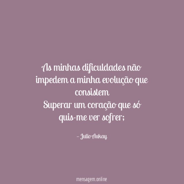 As minhas dificuldades não impedem a minha evolução