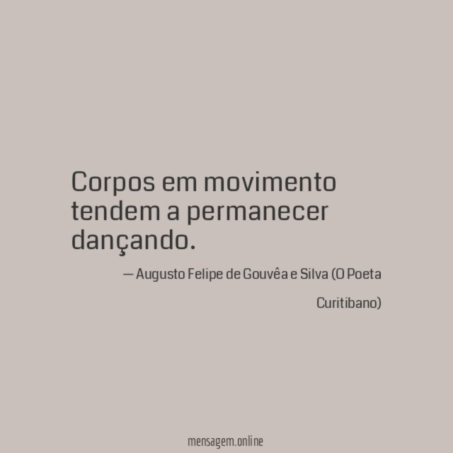 Corpos em movimento tendem a permanecer dançando