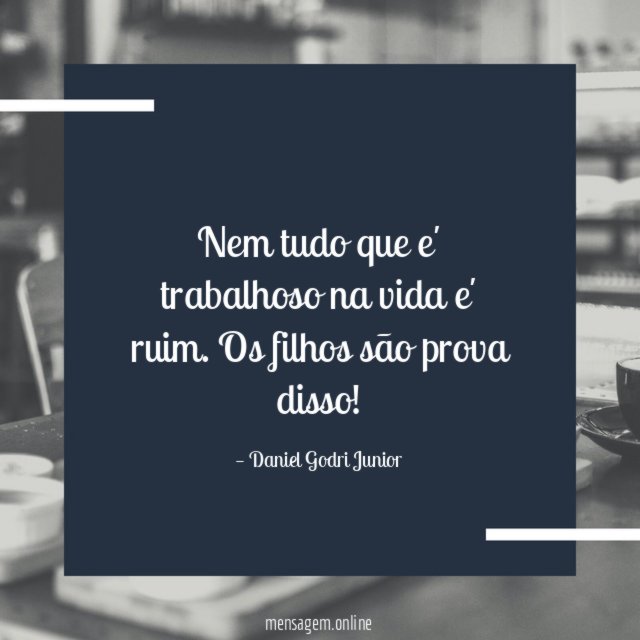 Nem tudo que e' trabalhoso na vida e' ruim