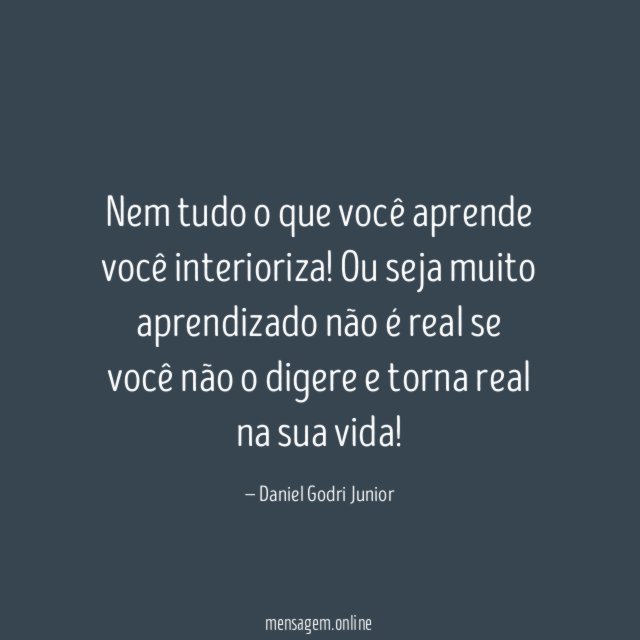 Nem tudo o que você aprende você interioriza