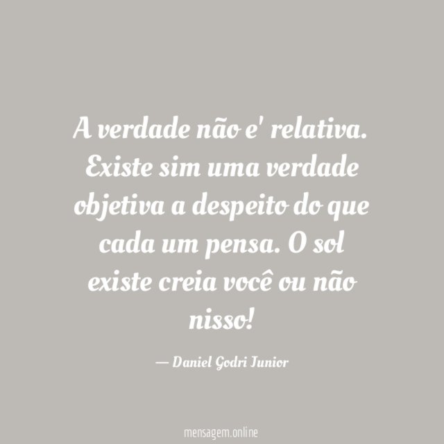 A verdade não e' relativa