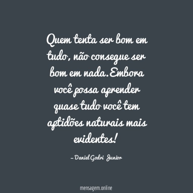 Quem tenta ser bom em tudo