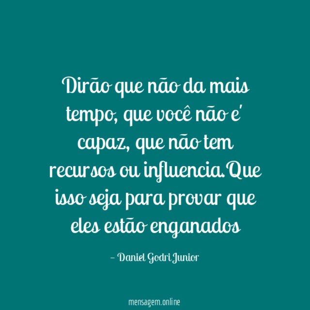 Dirão que não da mais tempo
