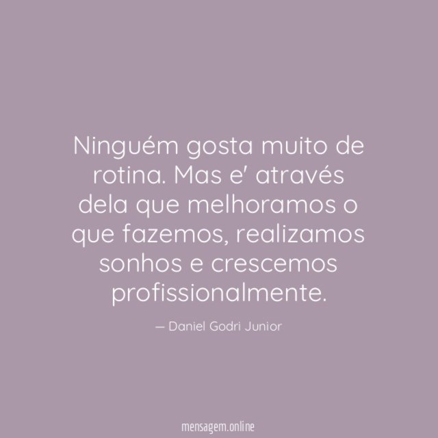Ninguém gosta muito de rotina