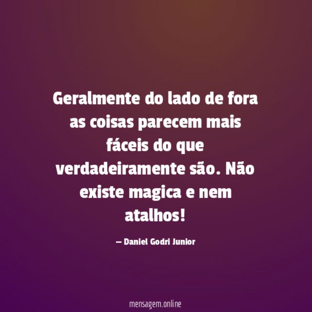 Geralmente do lado de fora as coisas parecem