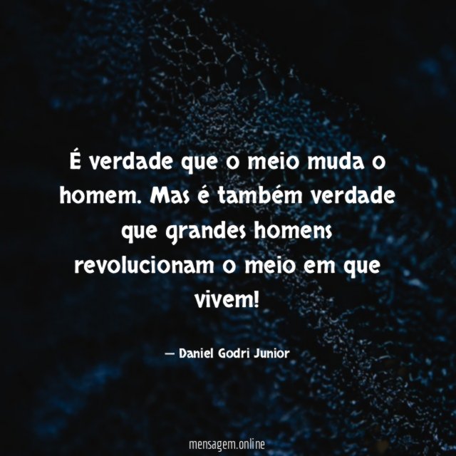 É verdade que o meio muda o homem