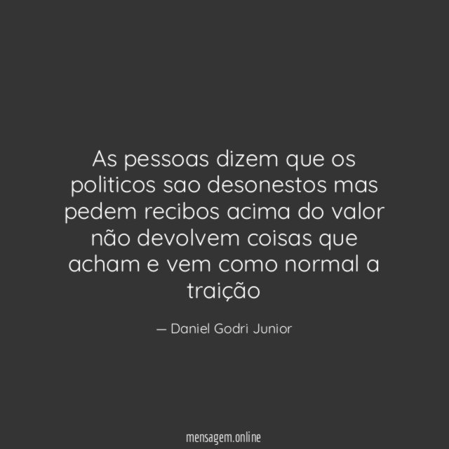 As pessoas dizem que os politicos sao desonestos