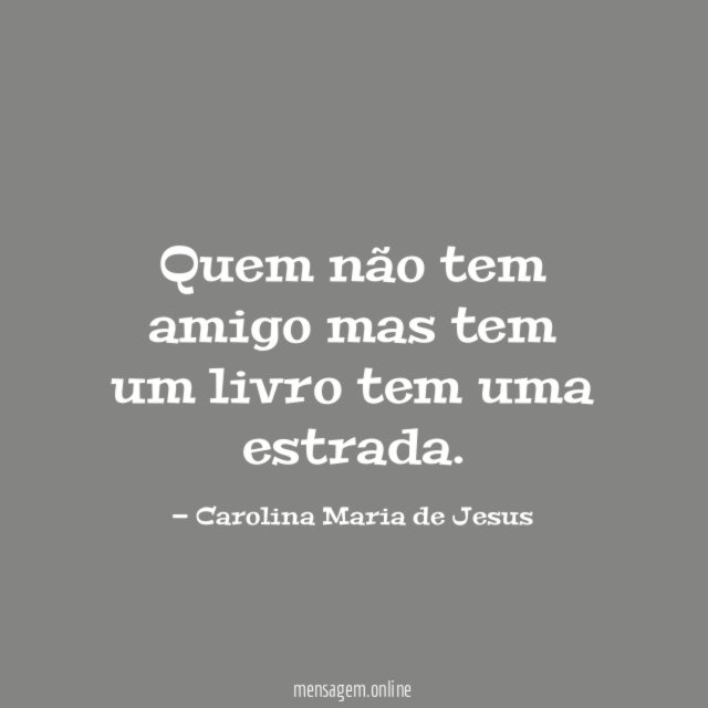 Quem não tem amigo mas tem um livro tem uma estrada