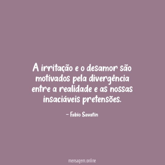A irritação e o desamor são motivados pela