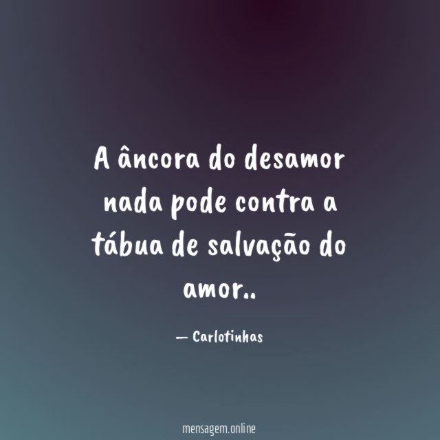 A âncora do desamor nada pode contra a