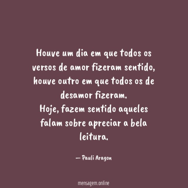 Houve um dia em que todos os versos de amor fizeram sentido