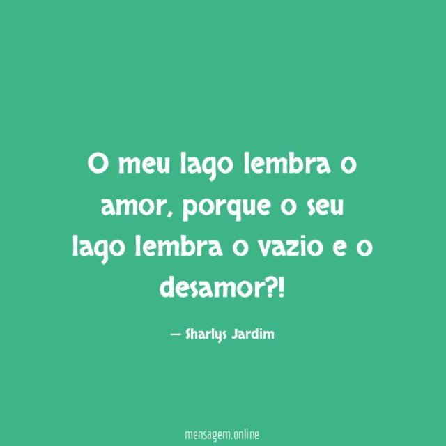 O meu lago lembra o amor