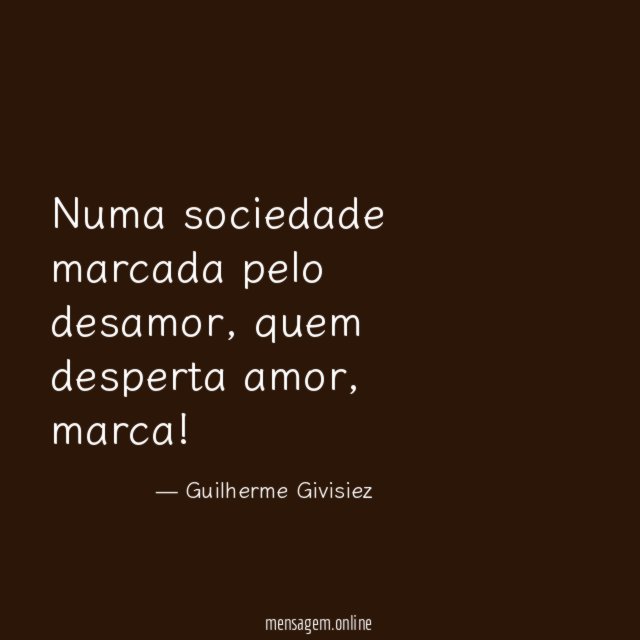 Numa sociedade marcada pelo desamor