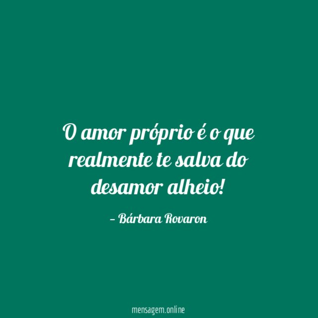 O amor próprio é o que realmente te salva do desamor alheio