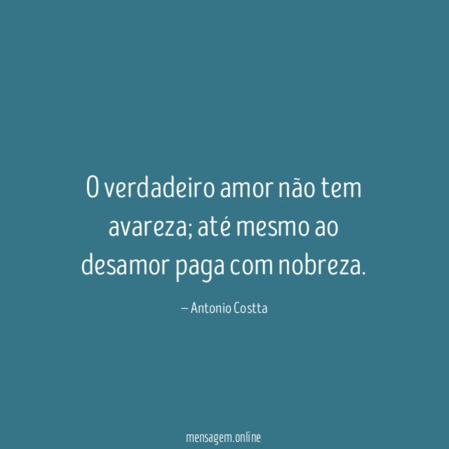 O verdadeiro amor não tem avareza