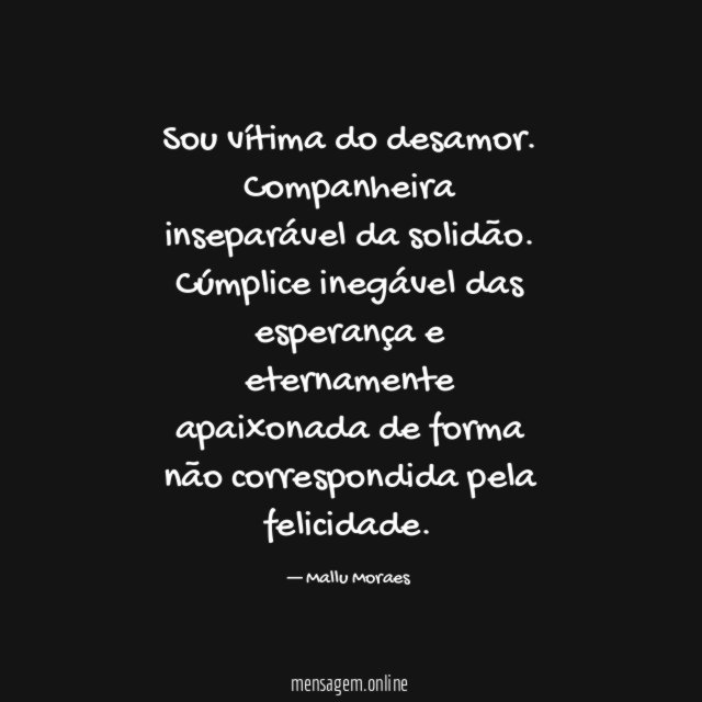 Sou vítima do desamor