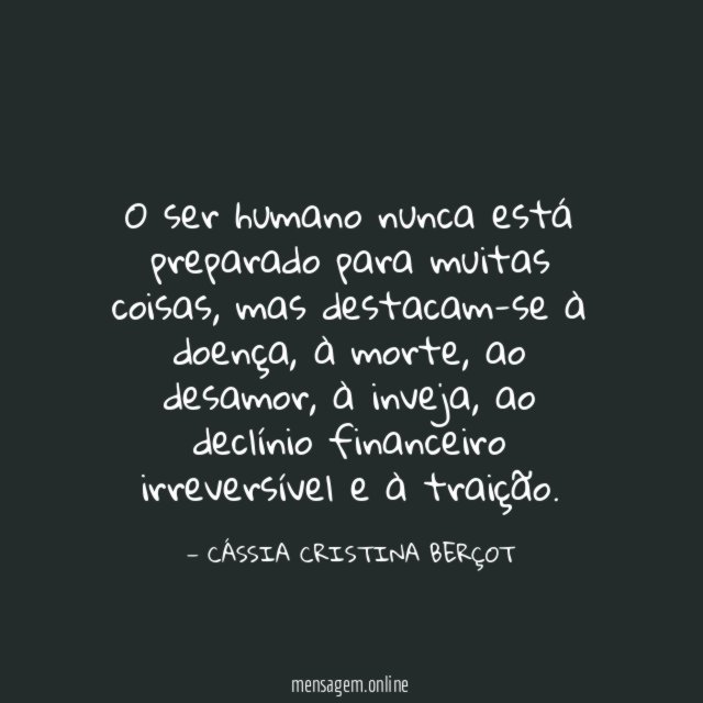 O ser humano nunca está preparado para muitas coisas