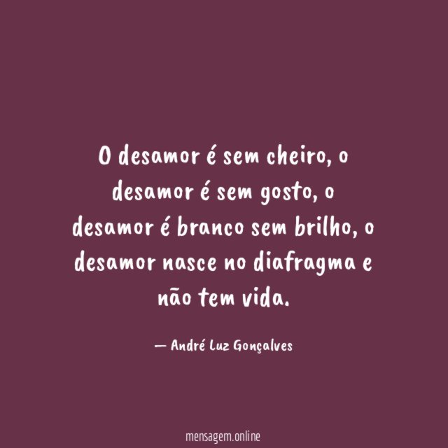 O desamor é sem cheiro