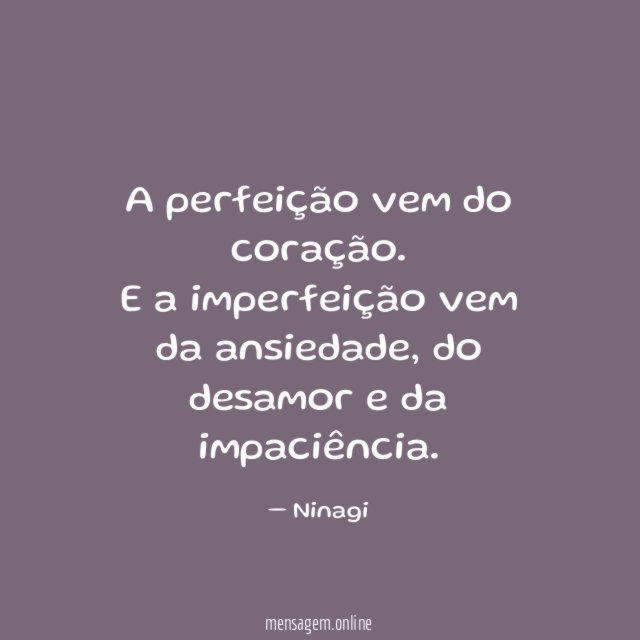 A perfeição vem do coração