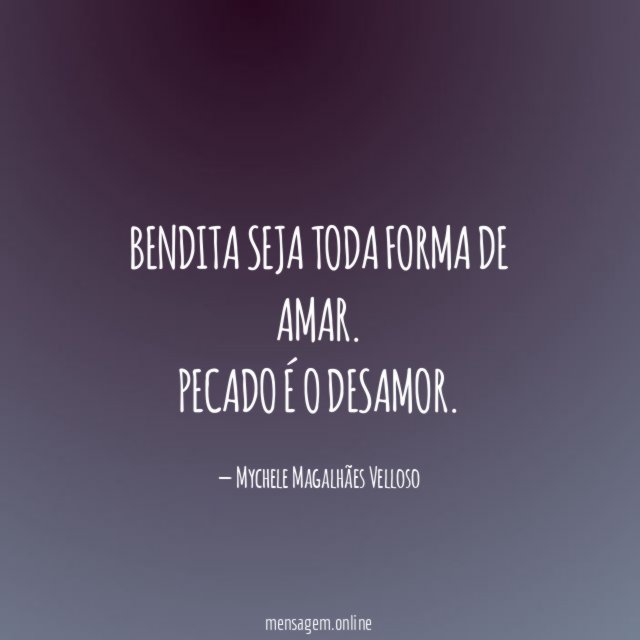 Bendita seja toda forma de amar