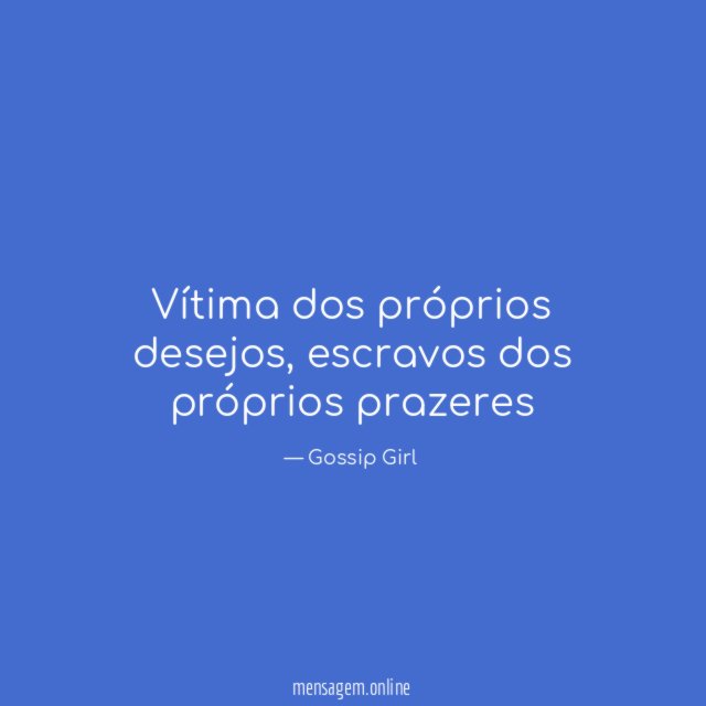 Vítima dos próprios desejos