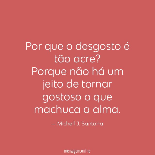 Por que o desgosto é tão acre